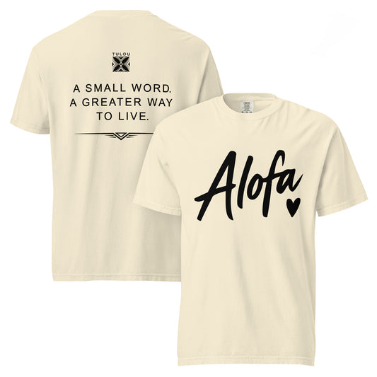 Two cream-colored t-shirts shown on a plain white background, displaying the front and back designs. The front features the word 'Alofa' in black script with a small heart, and the back features a black graphic with the text 'A SMALL WORD. A GREATER WAY TO LIVE.'
