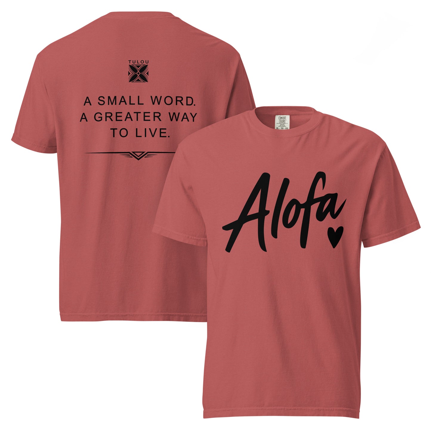 Two crimson-colored t-shirts shown on a plain white background, displaying the front and back designs. The front features the word 'Alofa' in black script with a small heart, and the back features a black graphic with the text 'A SMALL WORD. A GREATER WAY TO LIVE.'
