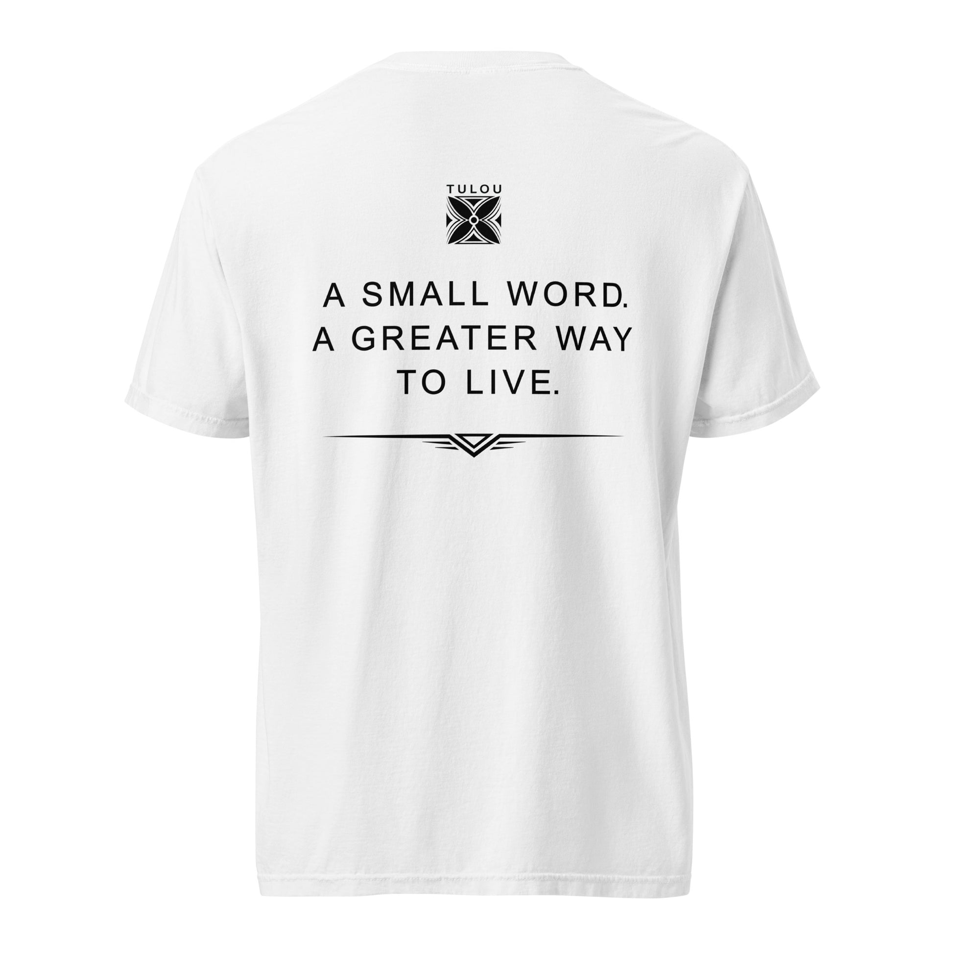 White short-sleeve t-shirt shown from the back, featuring a black printed graphic with the text 'A SMALL WORD. A GREATER WAY TO LIVE.