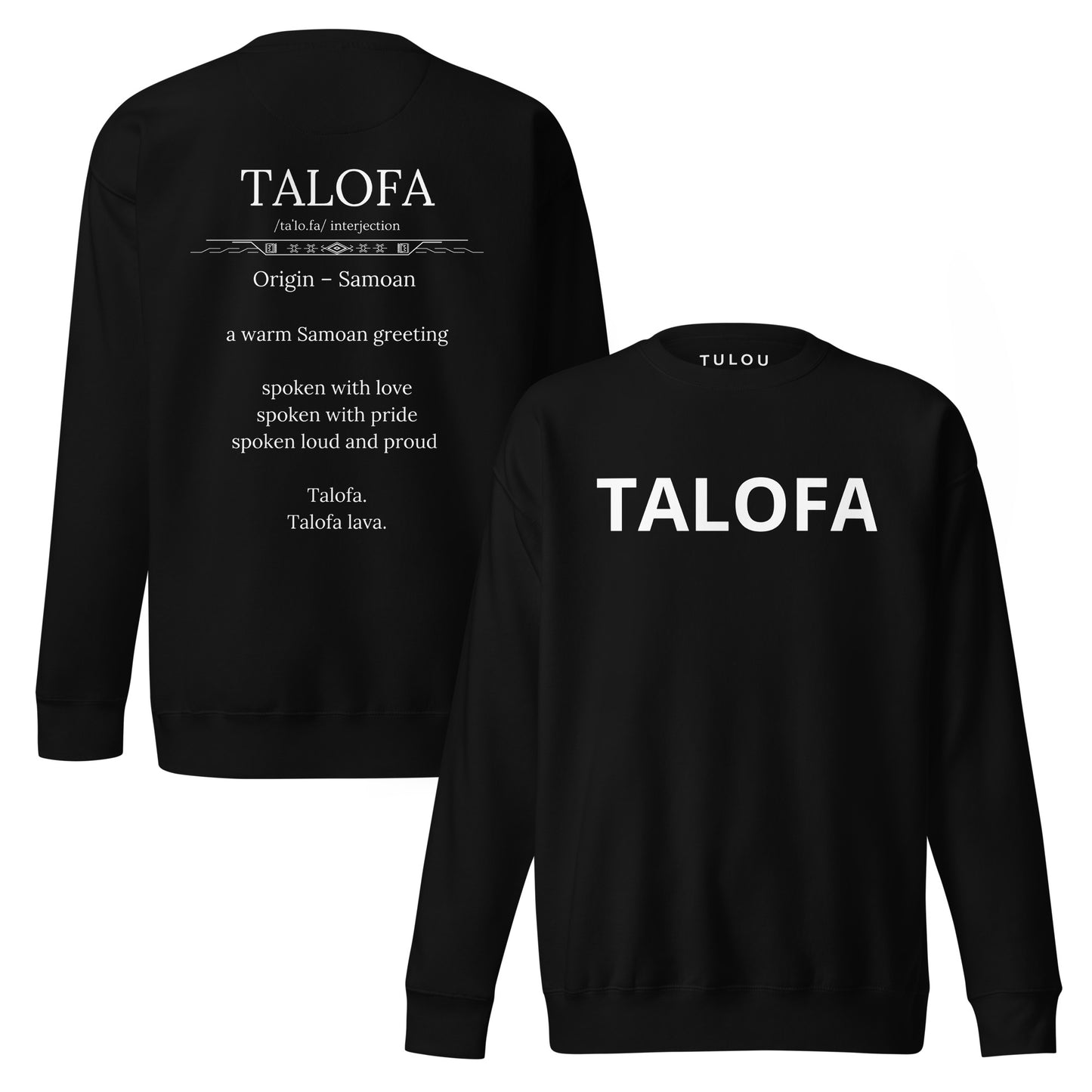 Two black sweat shirt showing front and back. Front has Talofa Text back has Talofa text and definition. All with a white background